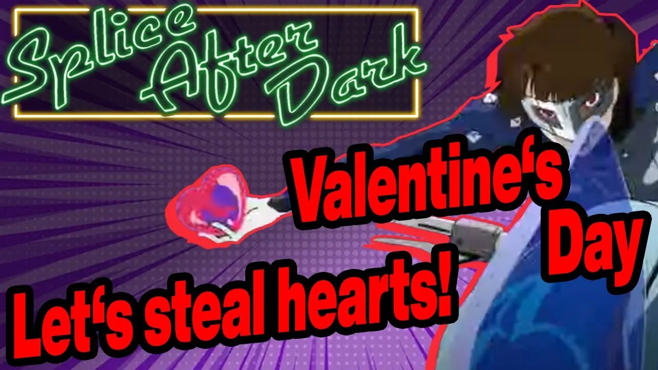 Valentines Day and Stealin' Hearts in Persona 5 Royal. A match made in heave!! (Splice Stream #1028)