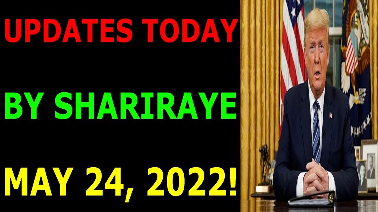 UPDATES TODAY BY SHARIRAYE MAY 24, 2022
