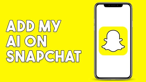 How To Add My AI On Snapchat
