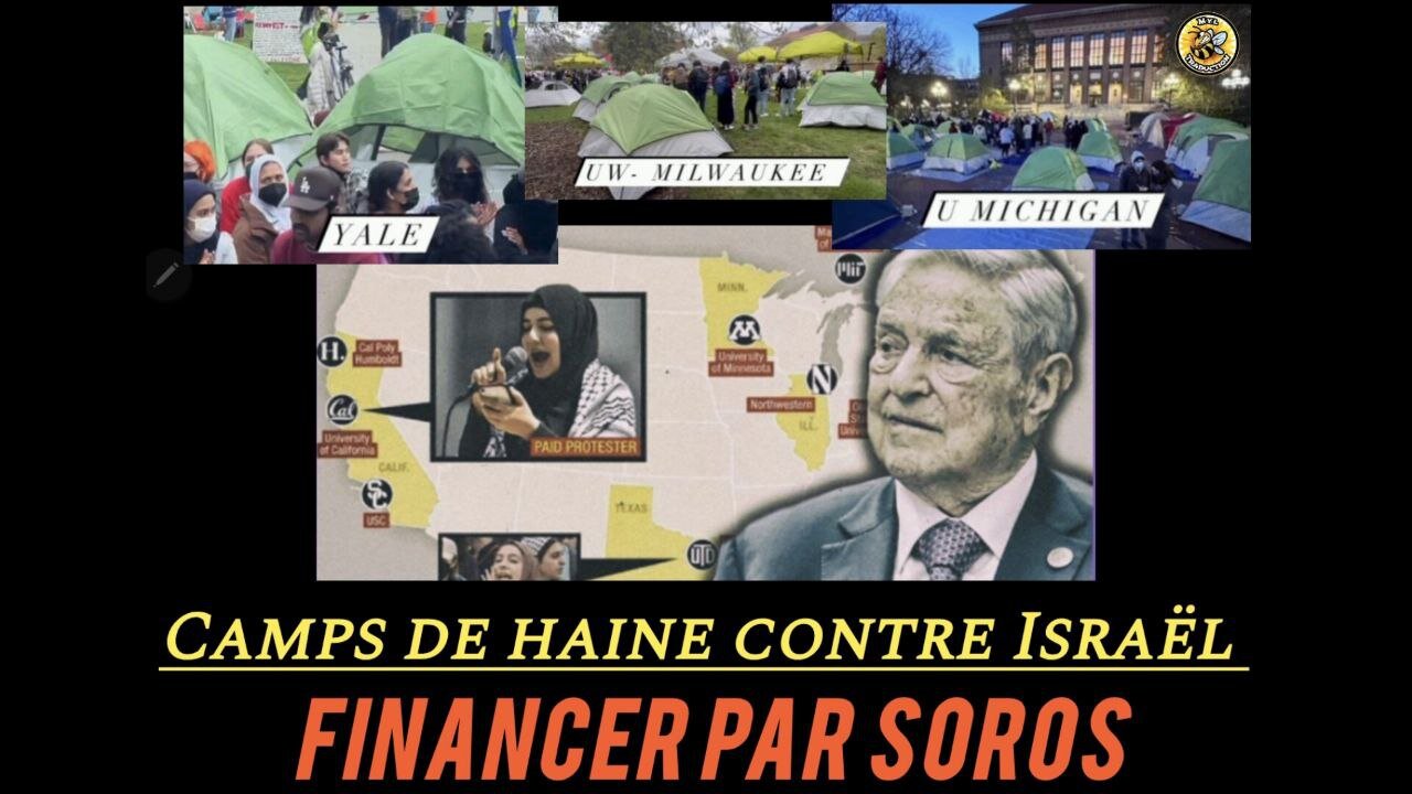 George Soros paie des étudiants radicaux qui alimentent les manifestations de haine d'Israël.