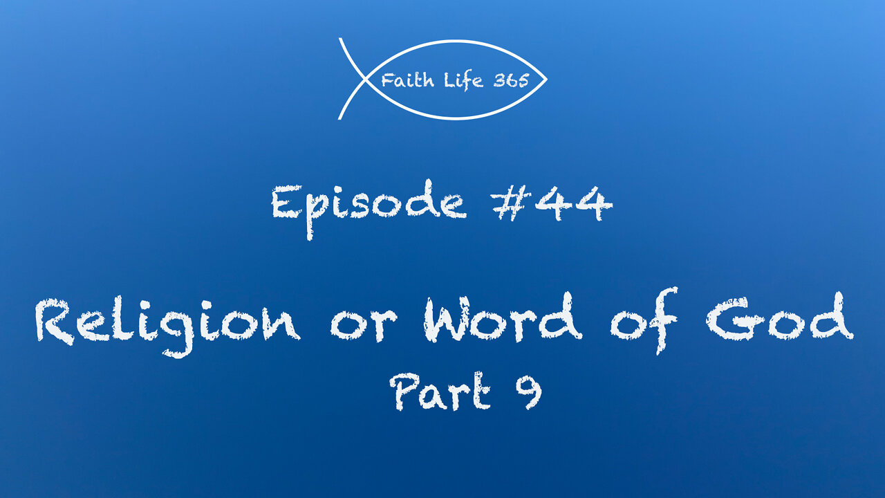 Religion or Word of God Part 9