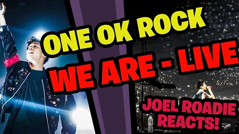 ONE OK ROCK - 'WE ARE' || ENG LYRICS (LIVE) - Roadie Reacts