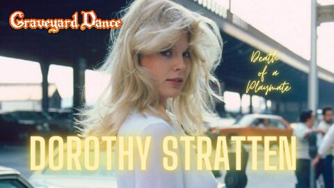 Dorothy Stratten - Death of a Playate