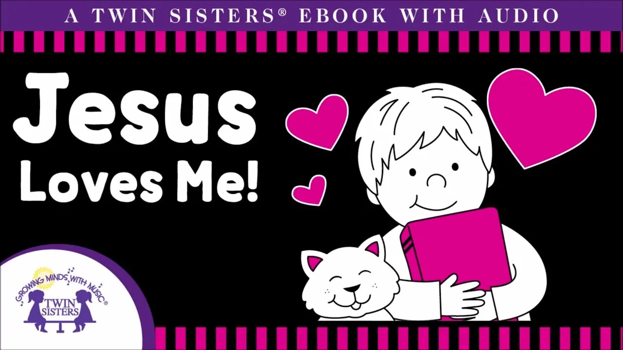 Jesus Loves Me - A Twin Sisters®️ Read To Me Video