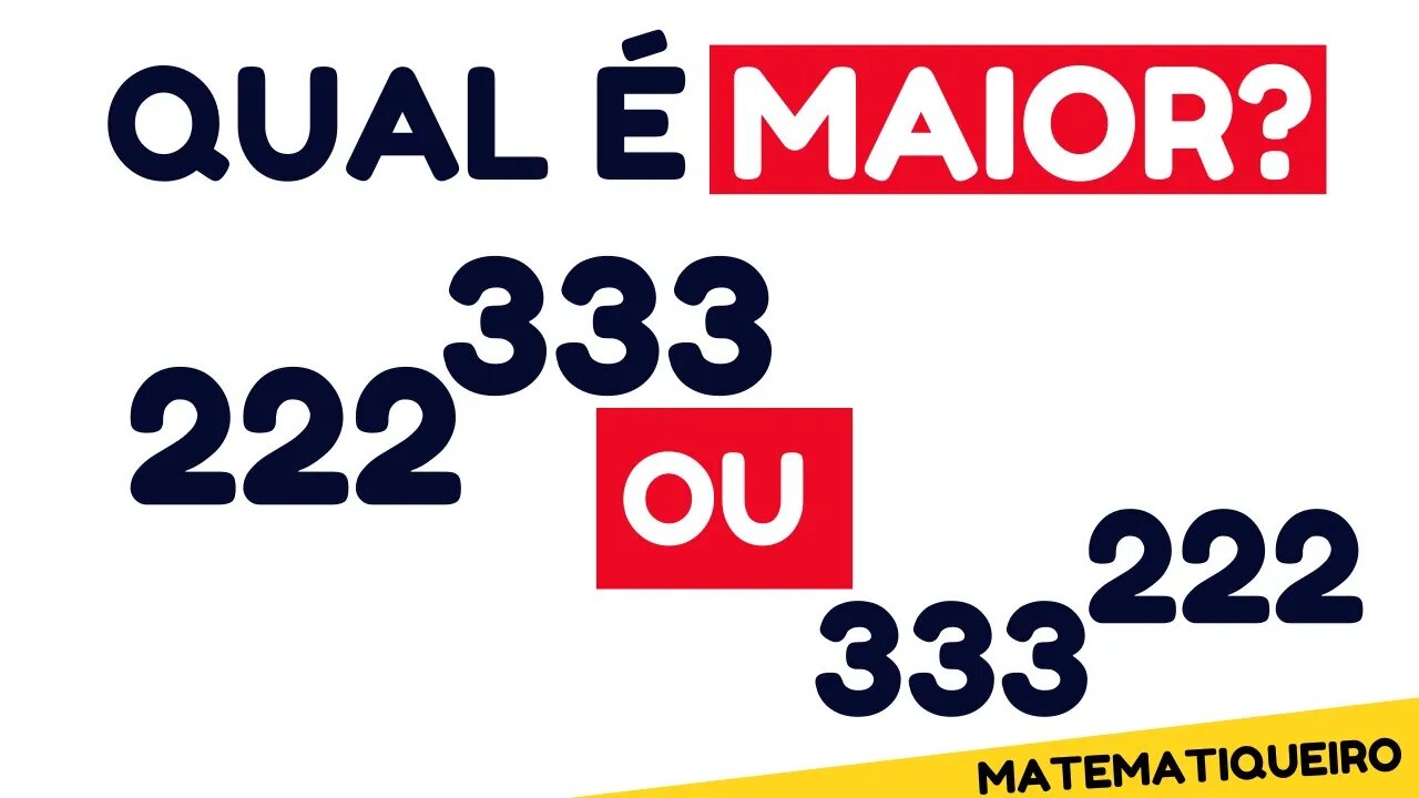 QUAL POTENCIA É MAIOR? 222³³³ ou 333²²² | MATEMATICA BASICA