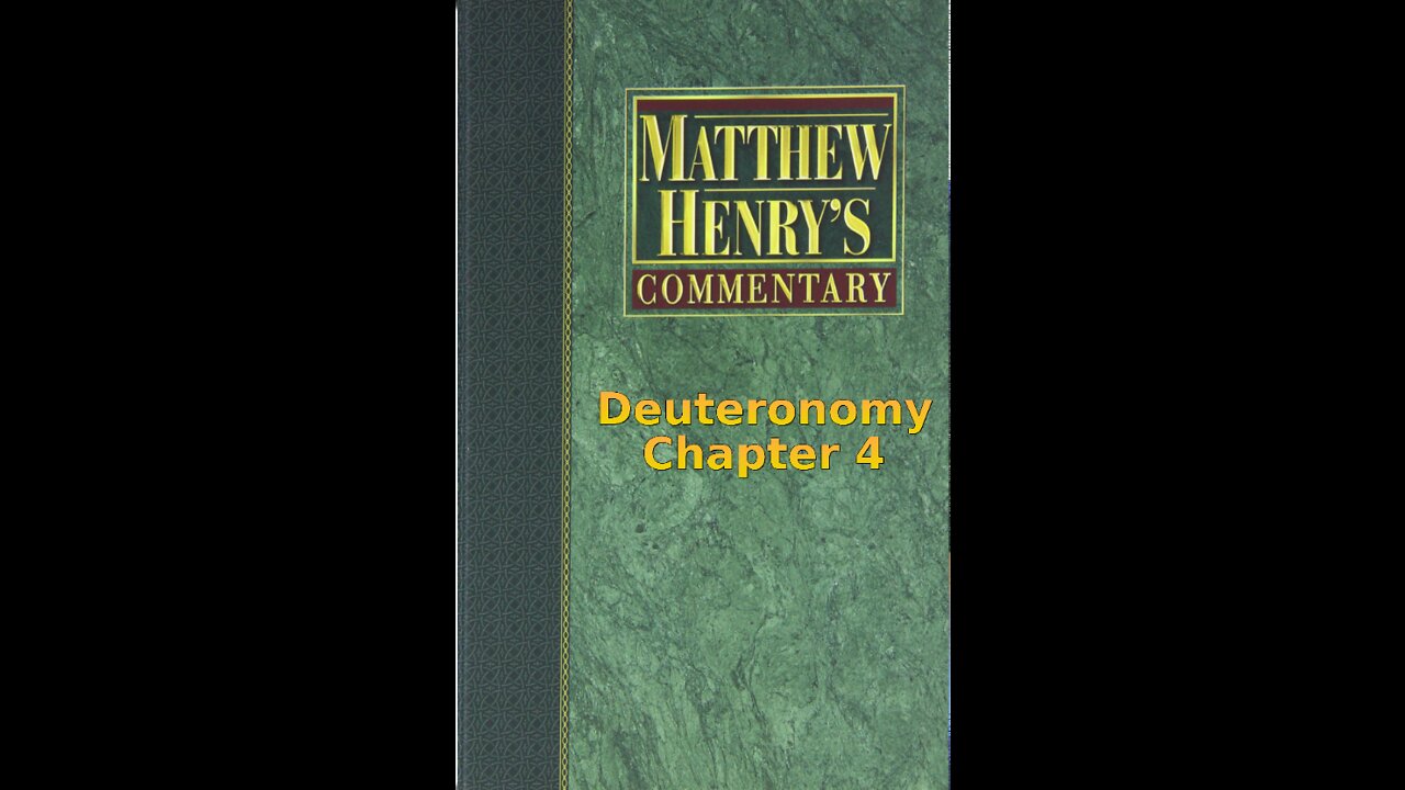 Matthew Henry's Commentary on the Whole Bible. Audio produced by Irv Risch. Deuteronomy Chapter 4