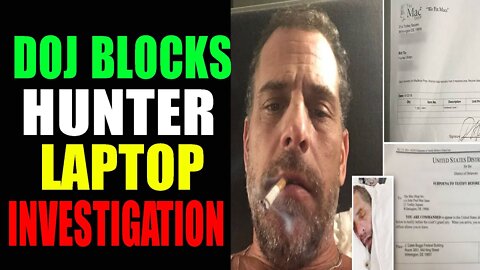 URGENT WARNING: DOJ BLOCKS GOP EFFORT TO INVESTIGATE HUNTER LAPTOP