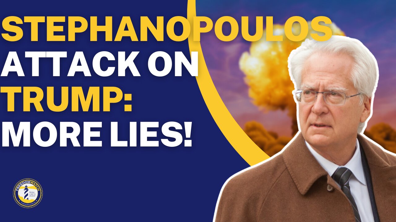 STEPHANOPOULOS ATTACK ON TRUMP: MORE LIES!