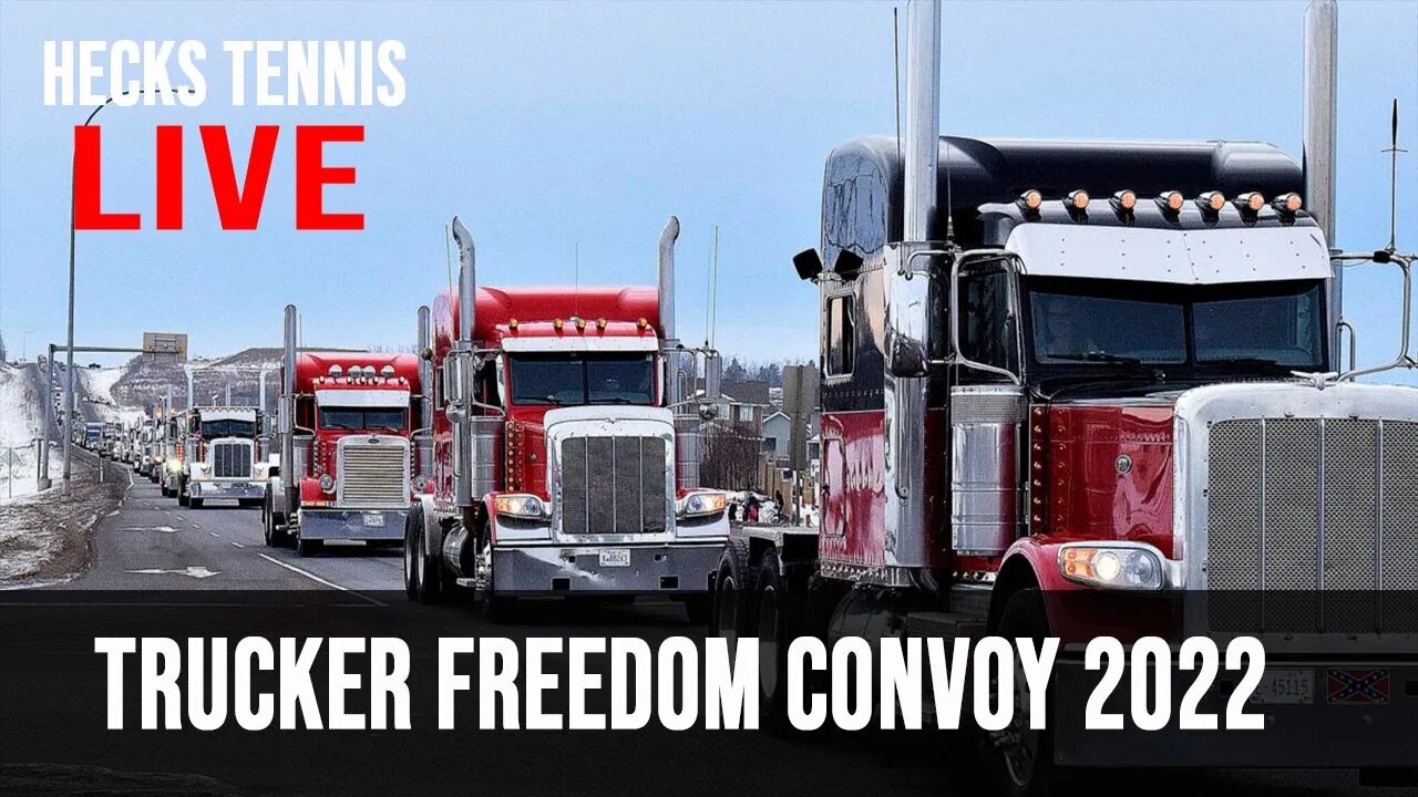 Live: TRUCKER FREEDOM CONVOY 2022 Hang out