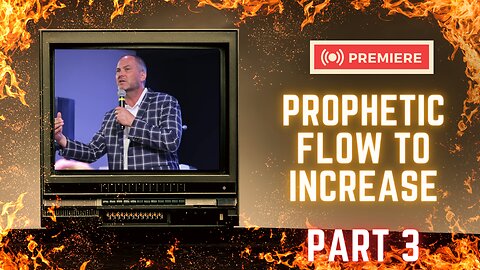 Prophetic Flow to Increase Part 3