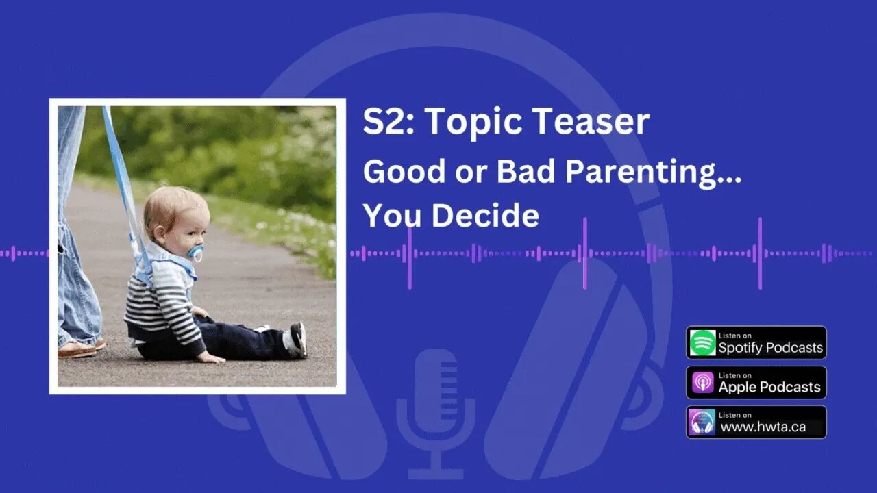 Topic Teaser: Good or Bad Parenting...You Decide