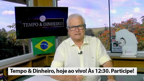 Tempo & Dinheiro, hoje ao vivo! Às 12:30. Participe!