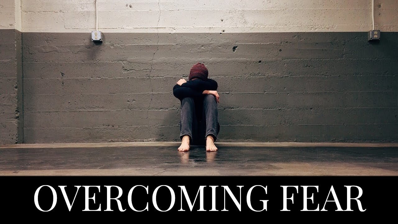 Overcoming Fear