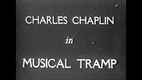 Charlie Chaplin - Musical Tramp (1914)