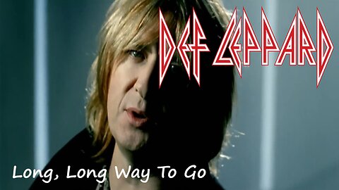 Def Leppard - Long, Long Way To Go (Official Music Video)