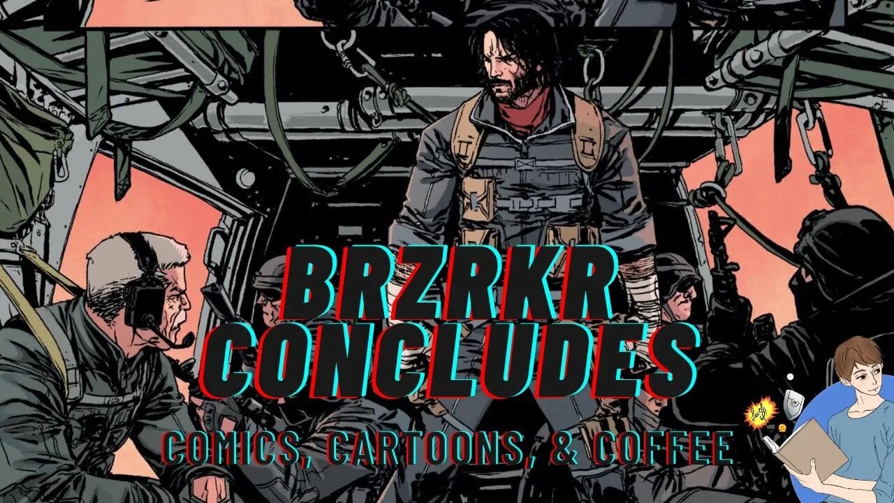 Keanu Reeves Comic BRZRKR Concludes | Comics, Cartoons, And Coffee