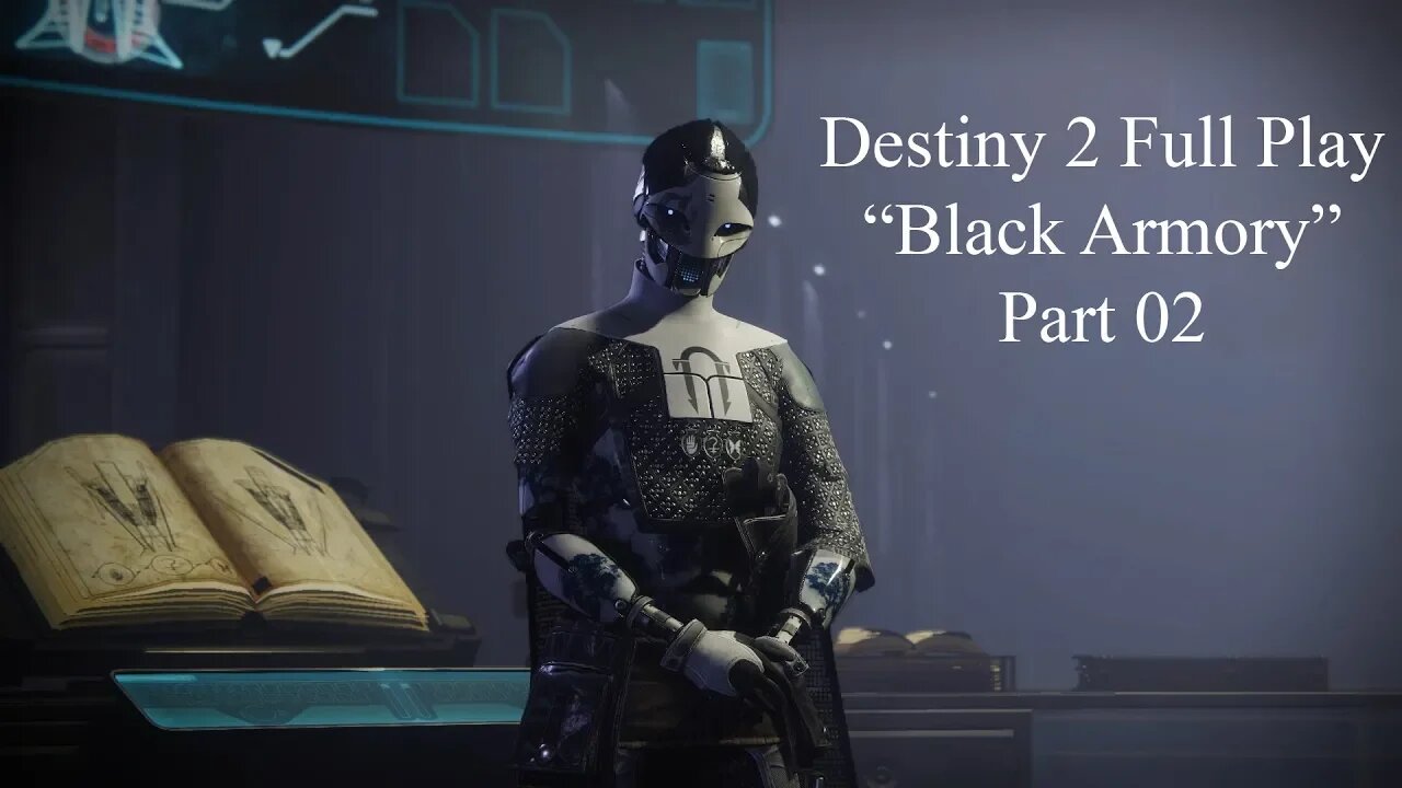Destiny 2 Full Play Black Armory Part 02