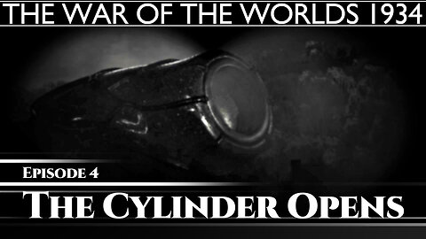 004 The War of the Worlds 1934 - The Cylinder Opens