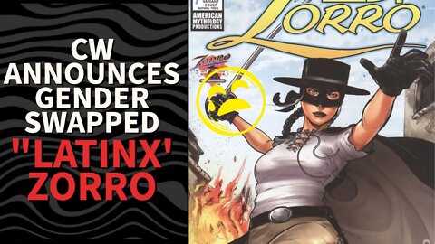 HOLLYWOOD CRINGE: CW Announces "LatinX" Female Zorro