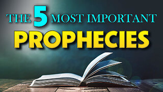 The 5 Most Important Prophecies 11/28/2024