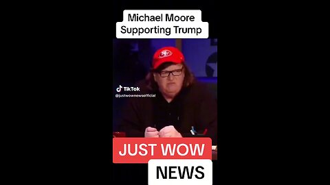 Never thought I’d see Michael Moore supporting Trump