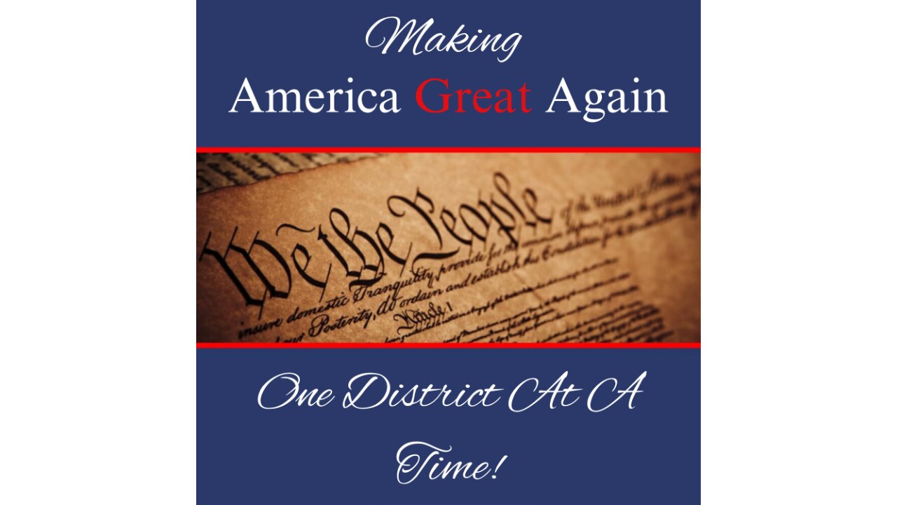 Making America Great Again One District At A Time!