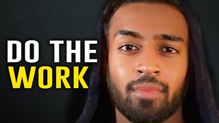 HAMZA: "WHY YOU SHOULD JUST DO THE WORK" - (Motivational Video)