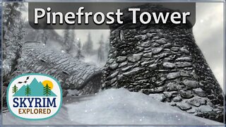 Pinefrost Tower | Skyrim Explored