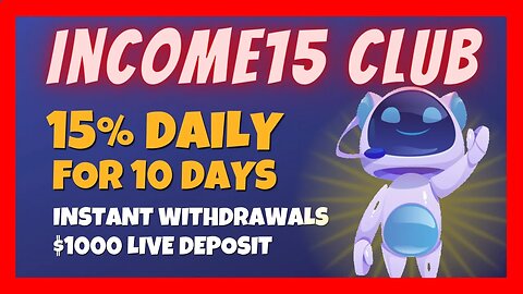 INCOME15 CLUB Review 🤖 15% Daily For 10 Days 🚀 $1000 LIVE Deposit 📈 High Risk High Reward Platform ⏰