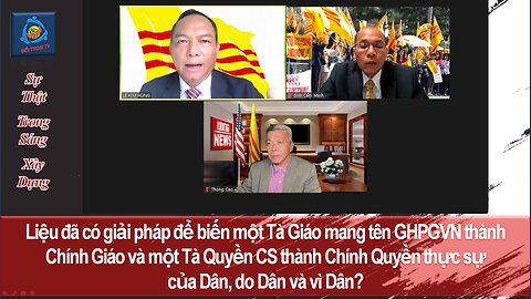 24-06-17 Giải pháp biến Tà Giáo GHPGVN quốc doanh thành Chính Giáo, Tà Quyền CS thành Chính Quyền?