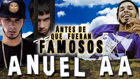 ANUEL AA - Antes De Que Fueran Famosos