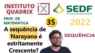 A sequência de Narayana é uma sequência estritamente crescente - Questão 35 SEDF 2022 Quadrix