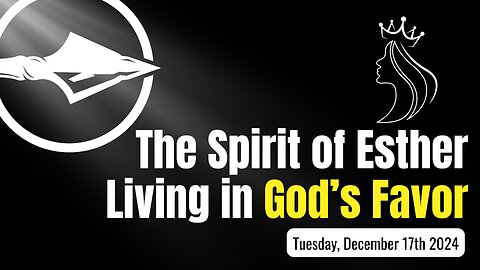 The Spirit of Esther, Living in God’s Favor | Pastor Anthony Thomas