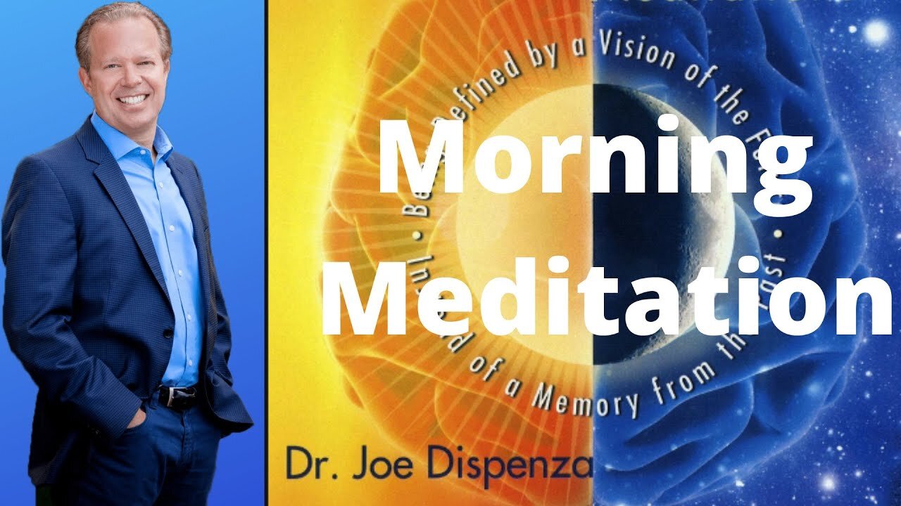 Guided Morning Meditation - Dr. Joe Dispenza | Joe Dispenza Guided Meditation