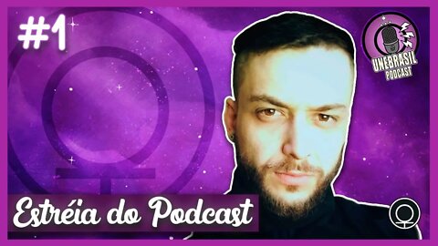 ESTREIA - UNEBRASIL PODCAST #1