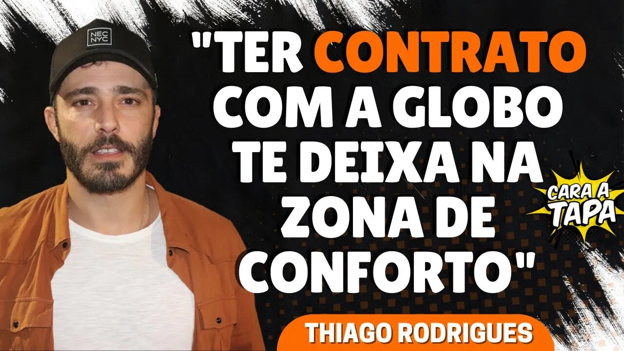 THIAGO RODRIGUES EXPLICA PORQUE PREFERE NÃO TER EXCLUSIVIDADE COM A GLOBO