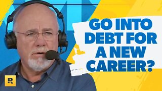 Should I Go Into Debt For A New Career?