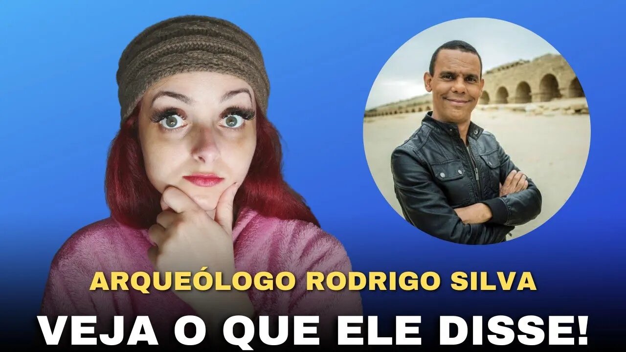 Entrevista com Rodrigo Silva Arqueólogo // Como Deus nos enxerga