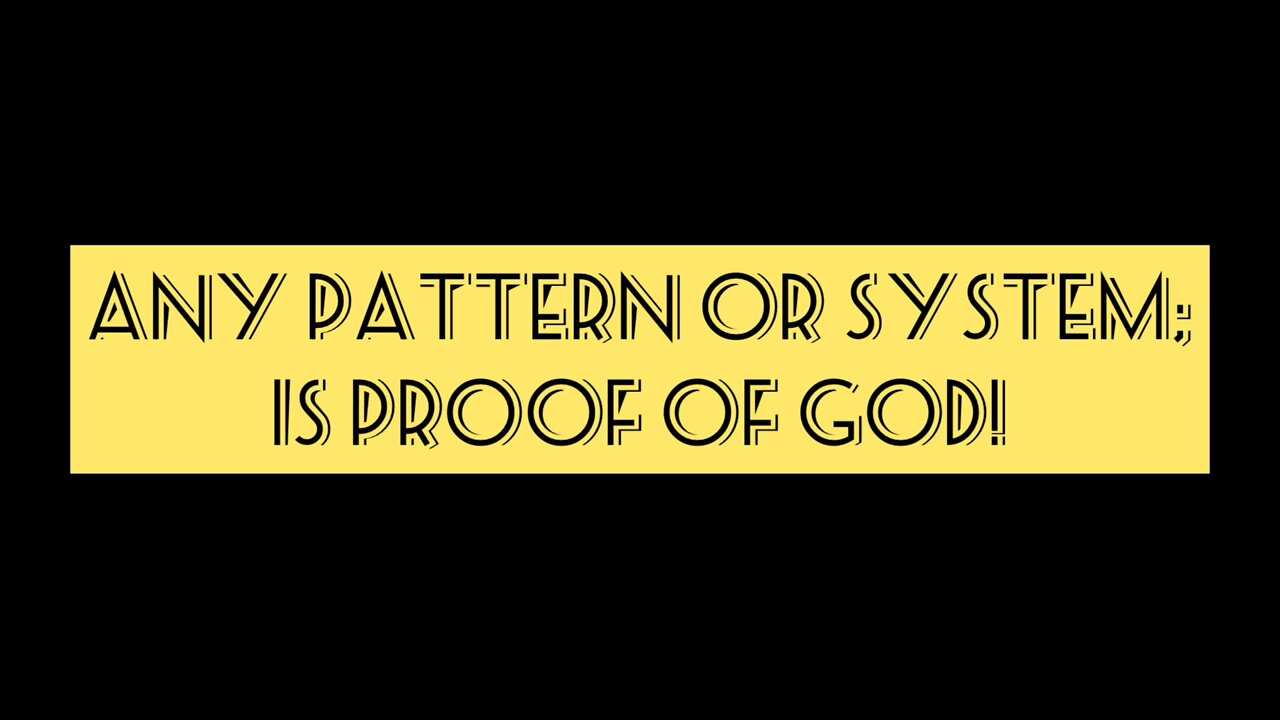 All Patterns Prove GOD!