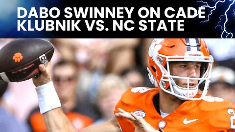 Dabo Swinney on Cade Klubnik vs. NC State