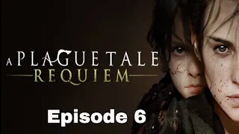 A Plague Tale Requiem Episode 6 Leaving All Behind