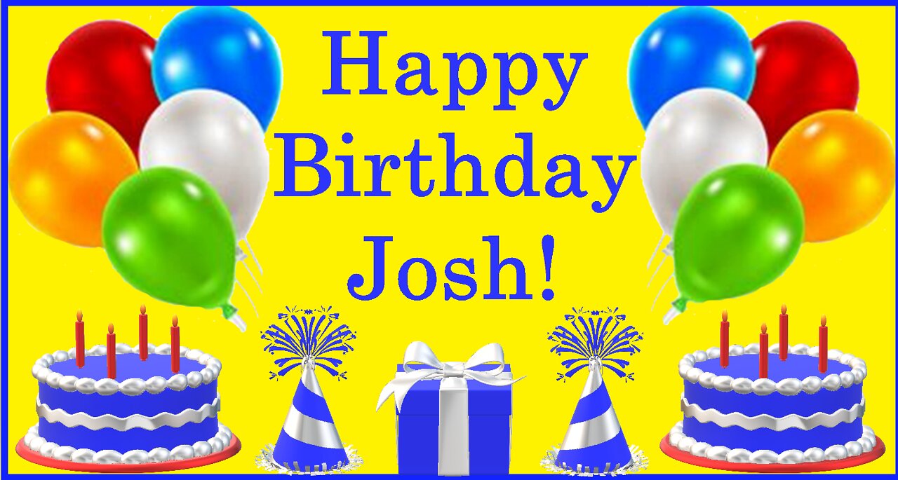 Happy Birthday 3D - Happy Birthday Josh - Happy Birthday To You - Happy Birthday Song