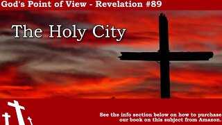 Revelation #89 - The Holy City | God's Point of View