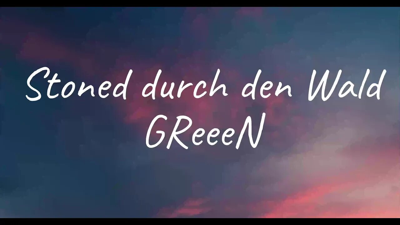 GReeeN - Stoned durch den Wald (Lyrics)