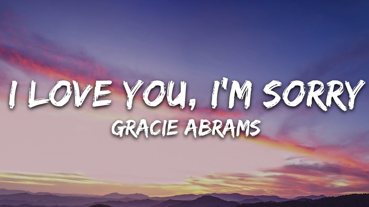 Gracie Abrams - I Love You, I’m Sorry (Lyrics)