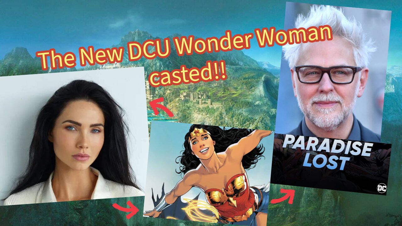 James Gunn Cast New Wonder Woman for the DCU?!?!