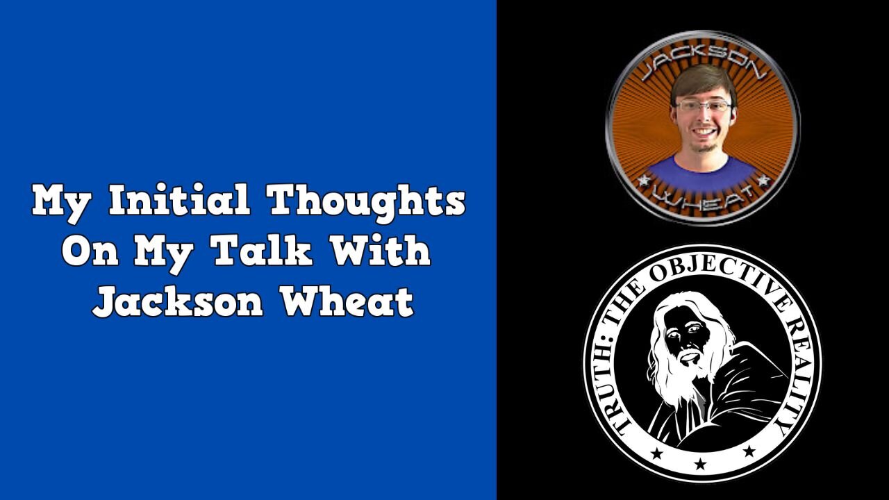 My Initial Thoughts On My Talk With Jackson Wheat