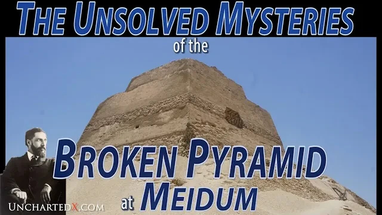 The Unsolved Mysteries of the Broken Pyramid at Meidum, Egypt