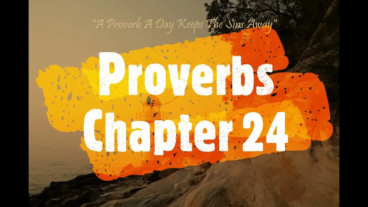 A Proverb A Day Keeps the Sins Away (Proverbs 24 - May 24, 2023)