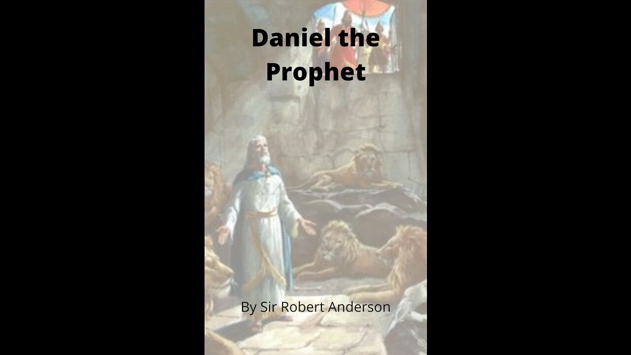 Articles by Sir Robert Anderson. Daniel the Prophet.